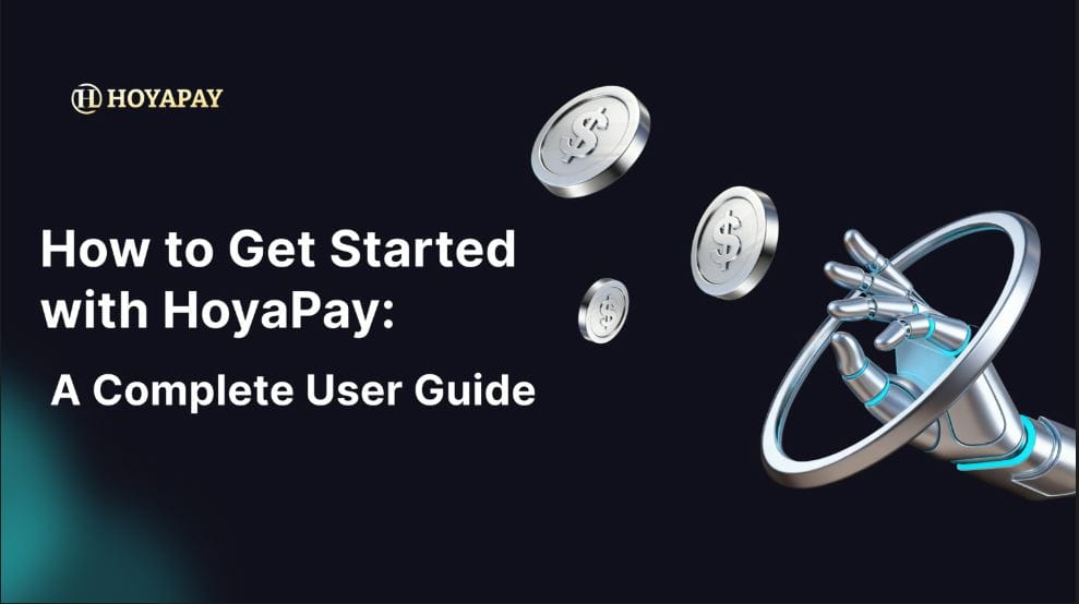 How to Start Using HoyaPay: Complete User Guide