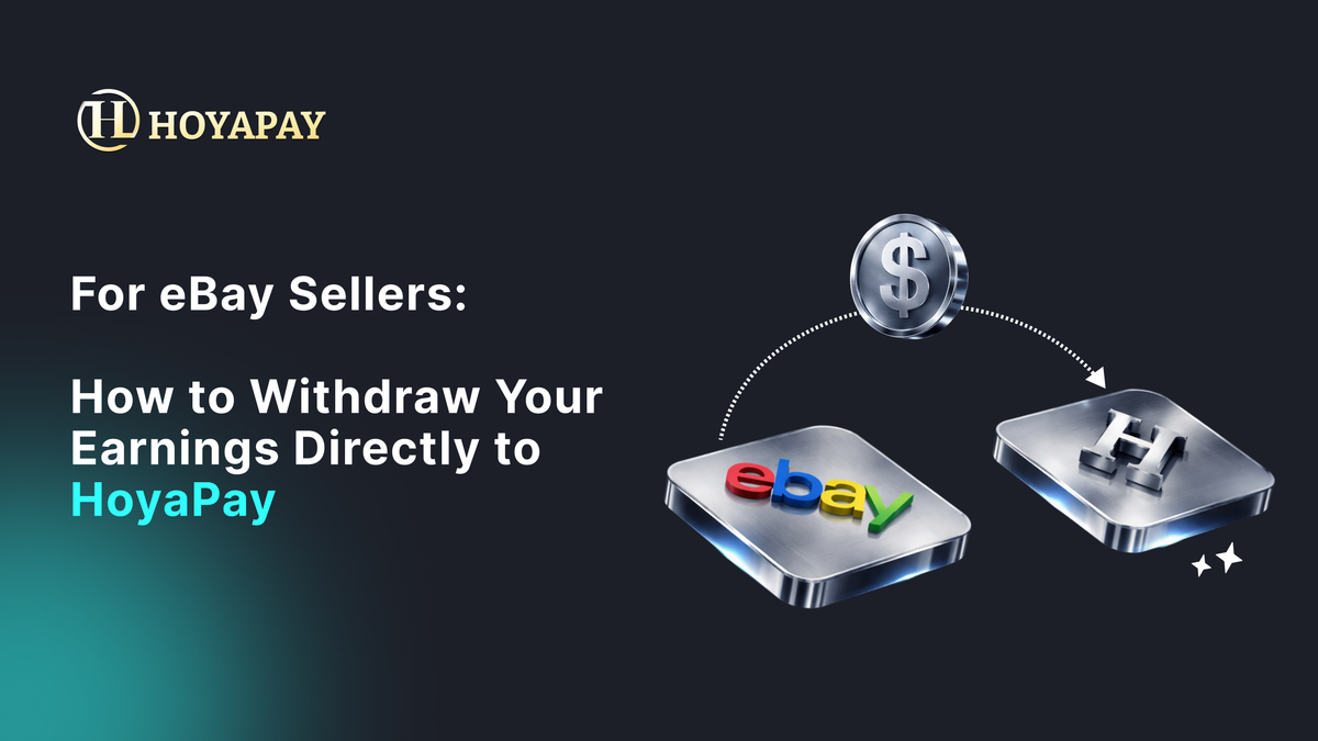 For eBay Sellers: How to Withdraw Your Earnings Directly to HoyaPay