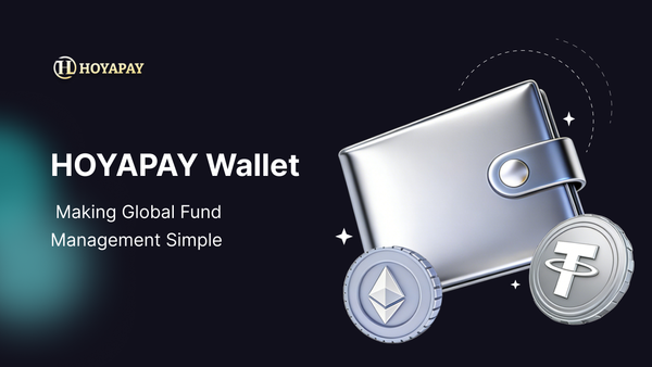 HOYAPAY Wallet: Making Global Fund Management Simple